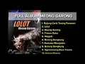 Download Lagu LOLOT FULL ALBUM MEONG GARONG