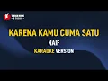 Download Lagu Naif - Karena Kamu Cuma Satu (Karaoke)