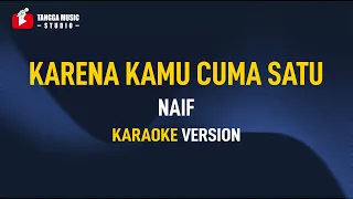 Download Naif - Karena Kamu Cuma Satu (Karaoke) MP3