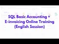 SQL Basic Accounting E-invoicing Online Training English Session - Recorded 25