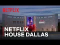 Netflix House Dallas is Now Open! | See What's Inside