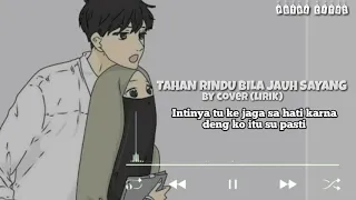 Download TERBARU TAHAN RINDU BILA JAUH SAYANG | BY COVER (LIRIK) MP3