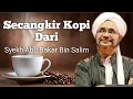 Secangkir Kopi Dari Syekh Abu Bakar Bin Salim || Habib Umar Bin Hafidz