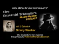 STORMY WEATHER - Vol 2 Ep 4 The Emerald Triangle s Murder Mystery Podcast Twist ending