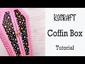 KSCRAFT 3D Coffin Box Tutorial