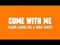 Download Lagu Major League DJz - Come With Me (Lyrics) [feat. Jorja Smith]