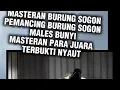 Download Lagu MASTERAN SOGON FULL ISIAN MEWAH SUARA JERNIH | PANCINGAN BURUNG MALES BUNYI