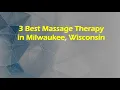 3 Best Massage Therapy in Milwaukee Wisconsin Massage Studios