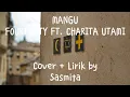 Download Lagu Mangu - Fourtwnty ft. Charita Utamy (Cover + Lirik by Sasmita) #song #cover #coversong #tiktok #yt