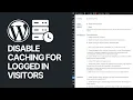 How To Disable Caching for Logged in Visitors in WordPress Sites FREE