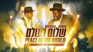 Avi Delevanti Feat Nissim Black Peace In The World Official Remix אבי דלבנטי שלום בעולם 