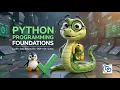 Python Programming Foundations Learn Python from Basics to Real-World Programming
