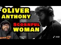 Download Lagu Oliver Anthony - Scornful Woman | REACTION