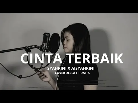 Download MP3 Syahrini X Aisyahrani - Cinta Terbaik Cover Della Firdatia (Video Lirik)