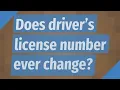Does driver s license number ever change