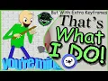 Baldi That s Mine You re Mine X That s What I Do but with extra keyframes