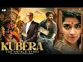 Lagu ''KUBERA : the untold story'' | Full weekend Dhamaka South Movie | Hindi Movie | South ka Dhamaka