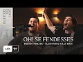 Lagu SOM DO SECRETO VOL.2: DIA | OH! SE FENDESSES - ALESSANDRO VILAS BOAS + BRUNÃO MORADA | SOM DO REINO