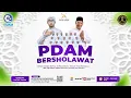 Lagu PDAM BERSHOLAWAT  2025 Bersama : Habib Ali Zaenal Abidin Assegaf \u0026 Majelis Az Zahir