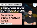 Frequency Domain Analysis Part 2 Rapid Course On Control Systems Aditya Kanwal GATE 2023