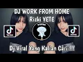 Download Lagu DJ WORK FROM HOME BY RIZKI YETE | DJ THIS IS COGIL VIRAL TIK TOK TERBARU YANG KALIAN CARI!