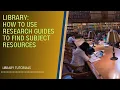 How to Use Research Guides to Find Subject Resources