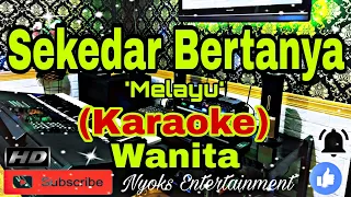 Download SEKEDAR BERTANYA (Karaoke) Melayu || Nada Wanita || CIS=DO [Minor] MP3