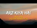 Arz Kiya Hai - Anuv Jain X Coke Studio Bharat | (English Translation Lyrics)