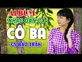 Download Lagu Liên Khúc Cô Ba, Giọng Ca Ngọt Ngào Êm Dịu, LK Nhạc Dân Ca Chọn Lọc ca sĩ Bảo Trân, Bolero 72H