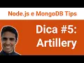 Artillery io - Node js MongoDB Tips 05