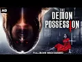 Download Lagu THE DEMON POSSESSION - Hollywood Movie Hindi Dubbed | Doug Bradley, Kayla F | Horror Thriller Movie