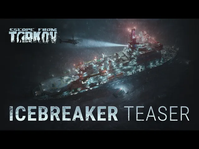 Escape from Tarkov - Icebreaker Teaser