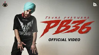 PB36 (Official Music Video) | Jaura Phagwara | Punjabi Song 2026