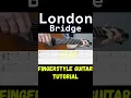 Download Lagu London Bridge | Fingerstyle Guitar Tutorial + TABS \u0026 Sheet Music