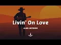 Download Lagu Alan Jackson - Livin' On Love (Lyrics)