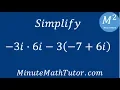 Simplify - 3i 6i-3 -7 6i