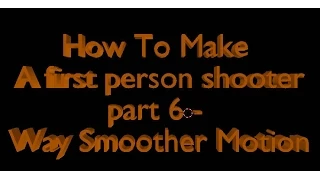 How To Make A First Person Shooter In Blender - Smoother Motion python