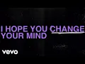 Download Lagu The Chainsmokers - I Hope You Change Your Mind (Official Lyric Video)