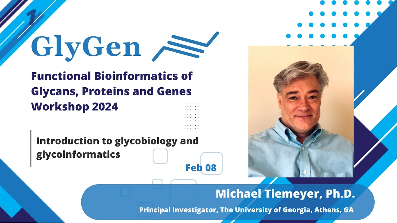 Introduction to Glycobiology and Glycoinformatics by Dr. Michael Tiemeyer
