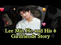 Lee Min Ho Love Life With his 6 Girlfriends Yeon woo Taylor swift