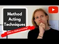 METHOD ACTING Explained Method Acting Techniques