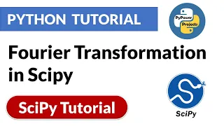 Fourier Transformation in Scipy Scipy Python Tutorial PyPower