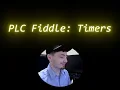 PLC Fiddle Timers