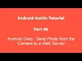 Android Kotlin 0b Upload Photo from the Camera to A Web Server