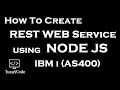 Creating REST Web service using Node JS in IBM i yusy4code