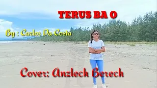 Download Lagu Timor Leste Viral,TERUS BA O #By: Carlos Da Costa /Cover: Anzlech Berech MP3