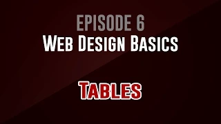 Web Design Basics Episode 6 Tables