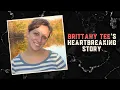 Missing Without a Trace Brittany Tee s Heartbreaking Story