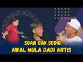 Download Lagu SOAN - AWAL MULA CAK SODIQ DADI ARTIS