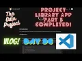The Odin Project VLOG Day 96 CODING For BEGINNERS JavaScript Project Library App Part5 COMPLETED